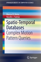Vassilis J Tsotras, Vassilis J. Tsotras, Marcos Vieira, Marcos R Vieira, Marcos R. Vieira - Spatio-Temporal Databases