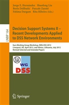 Fatima Dargam, Fátima Dargam, Boris Deliba i, Boris Deliba¿i¿, Boris Delibasic, Boris Delibašić... - Decision Support Systems II - Recent Developments Applied to DSS Network Environments