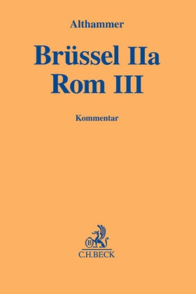 Christop Althammer, Christoph Althammer, Stefa Arnold, Stefan Arnold, Veronika Gärnter u a, … - Rom III, Brüssel IIa, Kommentar Kommentar zu den Verordnungen (EG) 2201/2003 und (EU) 1259/2010