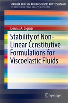 Dennis A Siginer, Dennis A. Siginer - Stability of Non-Linear Constitutive Formulations for Viscoelastic Fluids