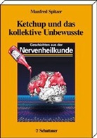 Manfred Spitzer - Ketchup und das kollektive Unbewusste