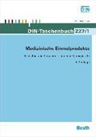 Deutsches Institut für Normung e. V. (DIN), DIN e.V., DIN e.V. (Deutsches Institut für Normung), DI e V - Medizinische Einmalprodukte. Bd.1