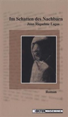 Riquelme Lagos, Juan Riquelme Lagos - Im Schatten des Nachbarn