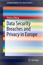 Rebecca Wong - Data Security Breaches and Privacy in Europe