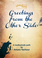 Amara Yachour - Greetings from the Other Side