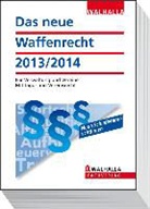 Walhalla Fachredaktion, Walhall Fachredaktion - Das neue Waffenrecht 2013/2014
