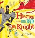 Alex T Smith, Alex T. Smith, Alex T Smith, Alex T. Smith - Hector and the Big Bad Knight