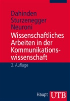 Dahinde, Ur Dahinden, Urs Dahinden, Neuroni, Al Neuroni, Alessi Neuroni... - Wissenschaftliches Arbeiten in der Kommunikationswissenschaft