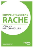 Johann Hirsch-Müller - Rumpelstilzchens Rache