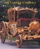 Georg Kugler - The Golden Carriage of Prince Joseph Wenzel Von Liechtenstein