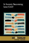 Gale (COR), Gale, Louise I. Gerdes, Greenhaven Press - Is Society Becoming Less Civilized?