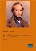 Charles Darwin, Charles R. Darwin - Der Ausdruck der Gemüthsbewegungen bei dem Menschen und den Thieren