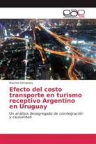 Mauricio Serviansky - Efecto del costo transporte en turismo receptivo Argentino en Uruguay