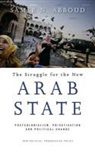 Samer Abboud, Samer N. Abboud - Struggle for the New Arab State