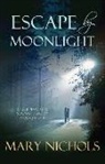 Mary Nichols, Mary (Author) Nichols - Escape by Moonlight