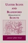 Sumner Gilbert Wood - Ulster Scots and Blandford [Massachusetts] Scouts