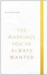 Gary Chapman, Gary D. Chapman - The Marriage You've Always Wanted, Participant Guide