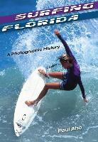 Paul Aho - Surfing Florida