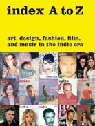 Peter Halley, Peter/ Nickas Halley, Bruce Labruce, Bob Nickas, Wendy Vogel, Rachel K. Ward... - Index A to Z