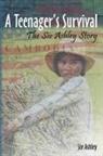 Siv Ashley, Lynn Bemer Coble, Jennifer Tipton Cappoen - A Teenager's Survival the Siv Ashley Story