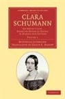 Berthold Litzmann - Clara Schumann: Volume 1