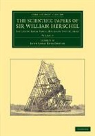 William Herschel, John Louis Emil Dreyer - Scientific Papers of Sir William Herschel: Volume 2