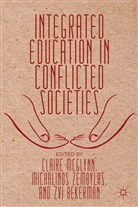 Claire McGlynn, Claire Zembylas Mcglynn, Zvi Bekerman, Claire McGlynn, Zembylas, M Zembylas... - Integrated Education in Conflicted Societies