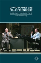 A. Holmberg, Arthur Holmberg - David Mamet and Male Friendship