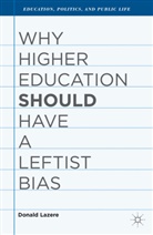 D Lazere, D. Lazere, Donald Lazere - Why Higher Education Should Have a Leftist Bias