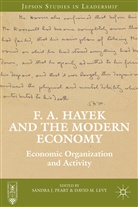 Sandra J. Levy Peart, Sandra Levy Peart, LEVY, Levy, D. Levy, David M. Levy... - F. A. Hayek and the Modern Economy