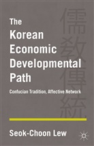 S Lew, S. Lew, Seok-Choon Lew, Seok-Choon Lew - Korean Economic Developmental Path