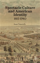 S Tenneriello, S. Tenneriello, Susan Tenneriello - Spectacle Culture and American Identity