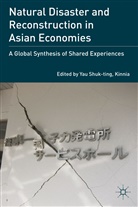 Yau Shuk-ting Kinnia, Kinnia Yau, Kinnia Shuk-Ting Yau, Kenneth A Loparo, Kenneth A. Loparo, K. Yau... - Natural Disaster and Reconstruction in Asian Economies