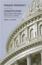 J. Huffman, James Huffman, James L. Huffman - Private Property and the Constitution