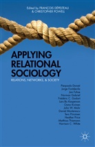 Francois Depelteau, Francois Powell Depelteau, Kenneth A Loparo, F. Depelteau, Francois Depelteau, Françoi Dépelteau... - Applying Relational Sociology