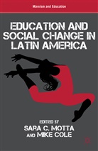 Sara C Motta, Sara C. Cole Motta, Cole, Cole, M. Cole, Mike Cole... - Education and Social Change in Latin America