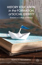 K Korostelina, K. Korostelina, K. V. Korostelina, Karina V. Korostelina - History Education in the Formation of Social Identity