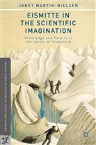 J Martin-Nielsen, J. Martin-Nielsen, Janet Martin-Nielsen - Eismitte in the Scientific Imagination