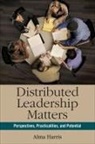 Alma Harris, Alma Harris - Distributed Leadership Matters