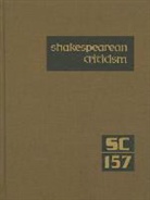 Gale, Lawrence J. Trudeau - Shakespearean Criticism: Criticism of William Shakespeare's Plays and Poetry, from the First Published Appraisals to Current Evaluations
