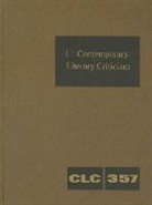 Gale, Lawrence J. Trudeau - Contemporary Literary Criticism: Criticism of the Works of Today's Novelists, Poets, Playwrights, Short Story Writers, Scriptwriters, and Other Creati