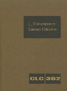 Gale, Lawrence J. Trudeau - Contemporary Literary Criticism: Criticism of the Works of Today's Novelists, Poets, Playwrights, Short Story Writers, Scriptwriters, and Other Creati