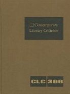 Gale, Lawrence J. Trudeau - Contemporary Literary Criticism: Criticism of the Works of Today's Novelists, Poets, Playwrights, Short Story Writers, Scriptwriters, and Other Creati