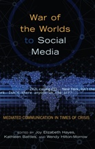 Kathleen Battles, Kathleen Battles et al, Jo Elizabeth Hayes, Joy Elizabeth Hayes, Joy Elizabeth Hayes, Wendy Hilton-Morrow - War of the Worlds to Social Media