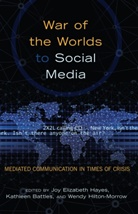 Kathlee Battles, Kathleen Battles, Kathleen Battles et al, Joy Elizabeth Hayes, Joy Elizabeth Hayes, Wend Hilton-Morrow... - War of the Worlds to Social Media
