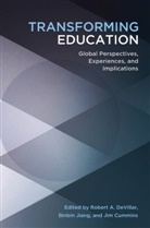 Rober A DeVillar, Jim Cummins, Robert A. Devillar, Binbi Jiang, Binbin Jiang - Transforming Education