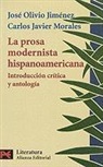 José Olivio Jiménez Rodríguez, Carlos Javier Morales - La prosa modernista hispanoamericana : introducción crítica y antológica