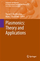 I Stockman, I Stockman, Tigran V. Shahbazyan, Mark I. Stockman, Tigra V Shahbazyan, Tigran V Shahbazyan - Plasmonics: Theory and Applications