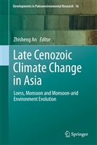 Zhishen An, Zhisheng An - Late Cenozoic Climate Change in Asia