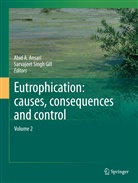 Abi A Ansari, Abid A Ansari, Abid A. Ansari, Sarvajeet S. Gill, Sarvajeet Singh Gill, Singh Gill... - Eutrophication: Causes, Consequences and Control
